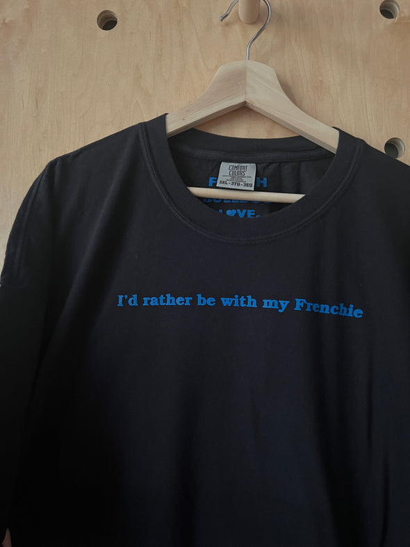 MISPRINT (WRONG PLACEMENT) ID RATHER BE WITH MY FRENCHIE - 3XL - BLACK TEE