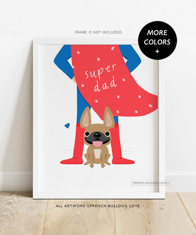 Super Dad - Custom French Bulldog Dad Print 8x10