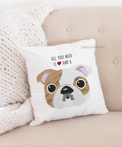 Bulldog Pillow - All You Need is Love & a Bulldog - Brindle Pied