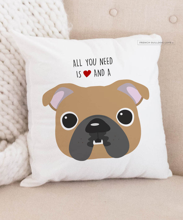Bulldog Pillow - All You Need is Love & a Bulldog - Fawn