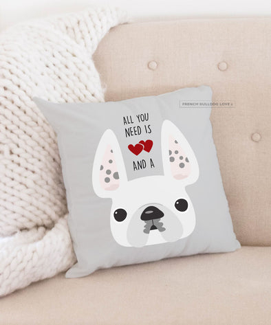 Frenchie Pillow - All You Need is Love & a Frenchie - White Spotted