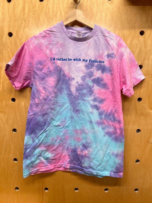 SAMPLE - ID RATHER BE WITH MY FRENCHIE T SHIRT - MEDIUM - TIE DYE