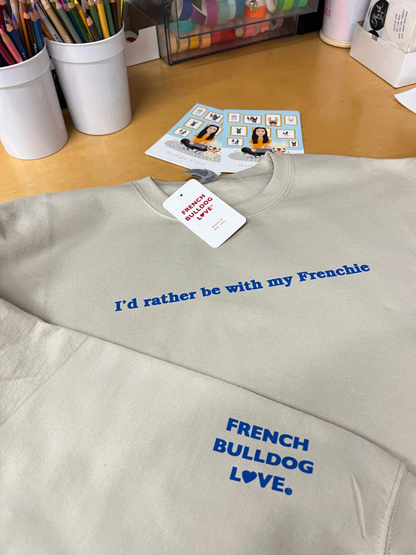 I'd Rather Be With My Frenchie - Crewneck Sweatshirt - Unisex