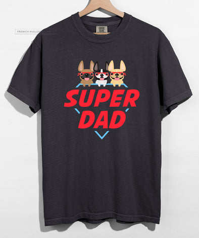 Super Dad - THREE Frenchies - French Bulldog T-shirt - Pick Your Frenchie Color