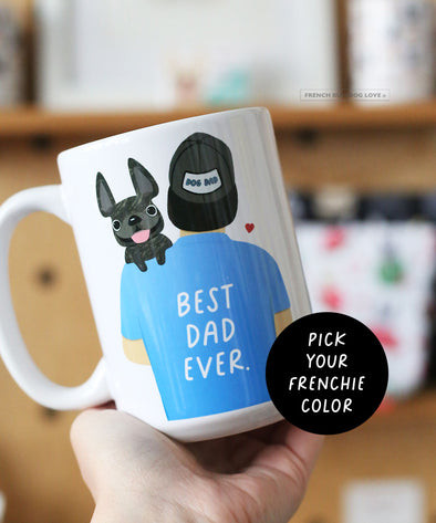 Best Dad Ever Mug - 15oz - Pick Your Frenchie