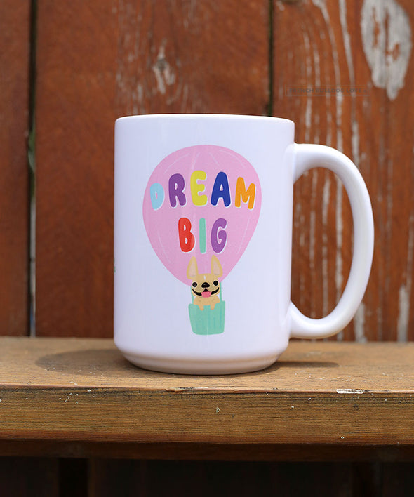 Dream Big Coffee Mug - 15oz