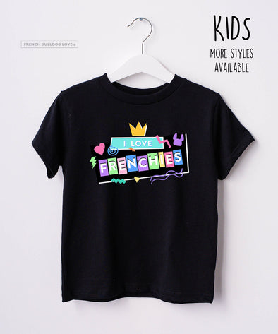 KIDS I Love Frenchies Totally 90s Shirt