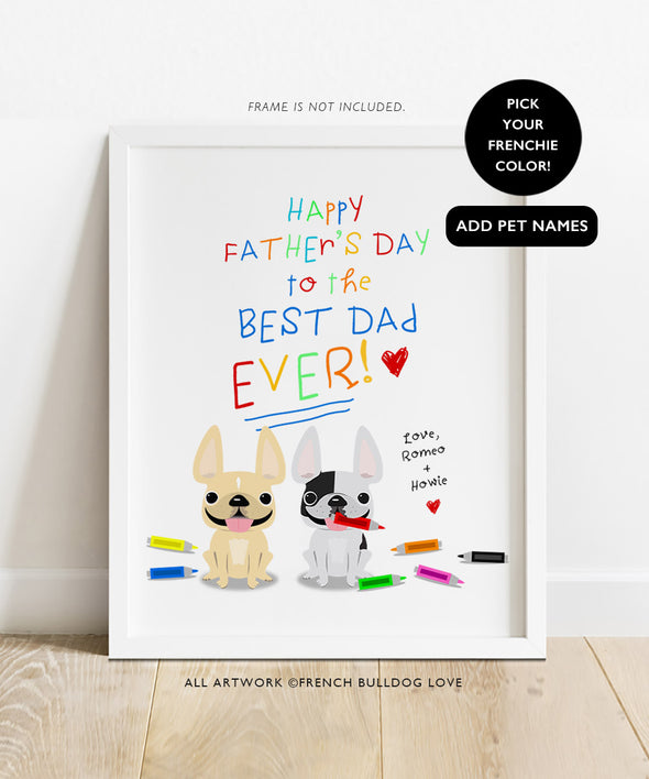 Markers - Best Dad Ever - TWO FRENCHIES - Custom French Bulldog Dad Print 8x10