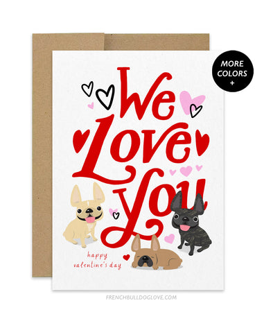 We Love You Valentine - THREE Frenchies - French Bulldog Greeting Card