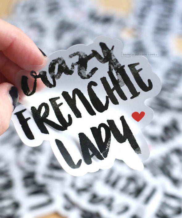 Crazy Frenchie Lady Clear Vinyl Sticker