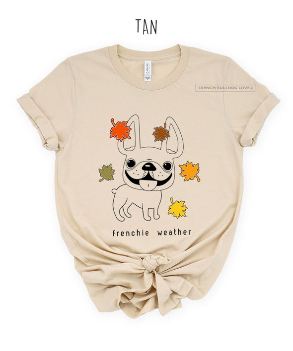 Frenchie Weather T-Shirt - Unisex - TAN or ASH