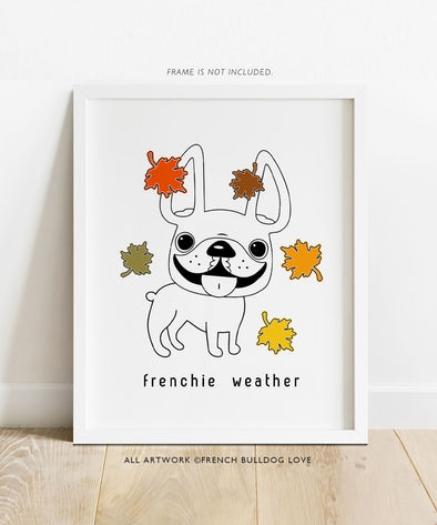 Frenchie Weather - French Bulldog Art Print 8x10
