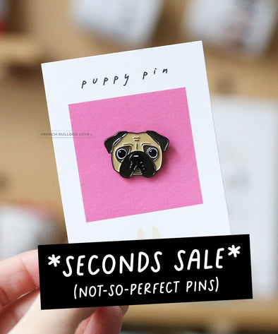 SECONDS SALE - NOT-SO-PERFECT Enamel Pin - Pug