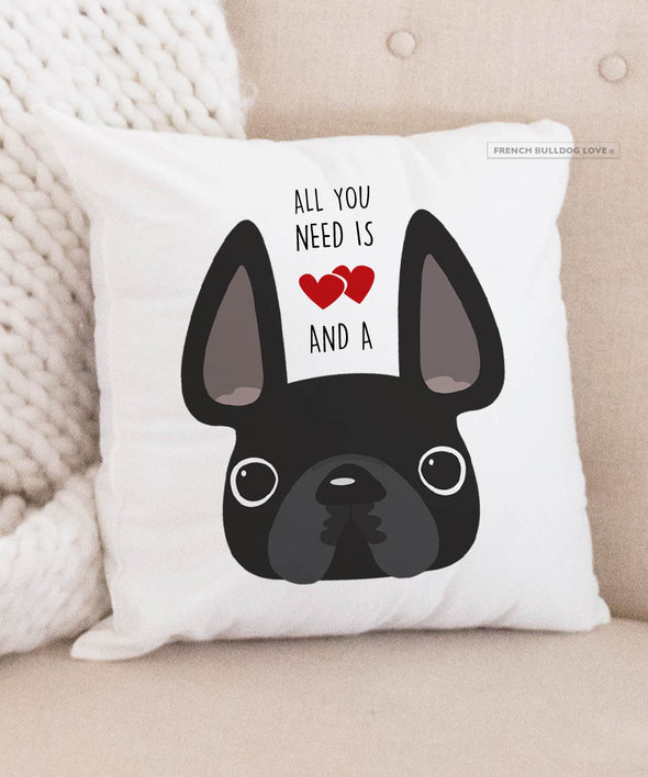 Frenchie Pillow - All You Need is Love & a Frenchie - Black