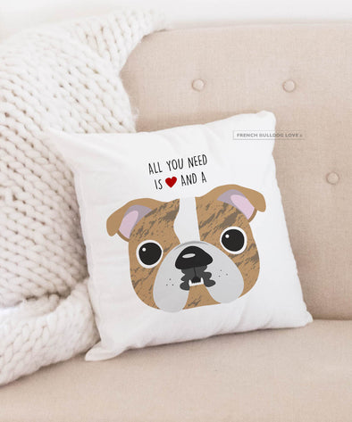 Bulldog Pillow - All You Need is Love & a Bulldog - Brindle Pied 2