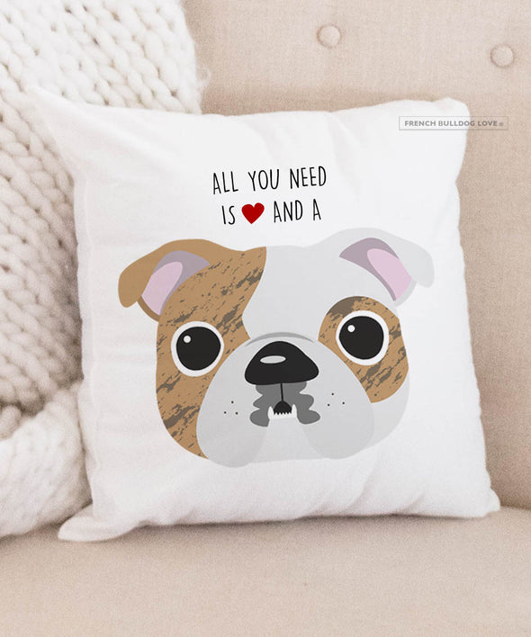 Bulldog Pillow - All You Need is Love & a Bulldog - Brindle Pied