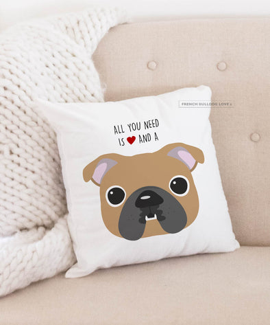 Bulldog Pillow - All You Need is Love & a Bulldog - Fawn