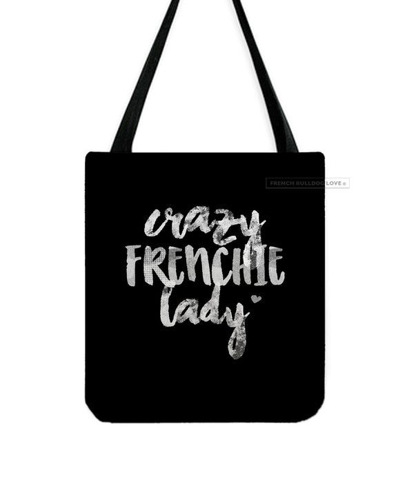 Crazy Frenchie Lady French Bulldog Tote Bag