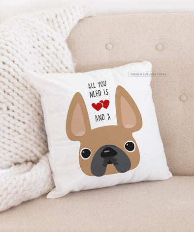 Frenchie Pillow - All You Need is Love & a Frenchie - Fawn