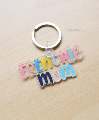 Frenchie Mom Keychain - Clear Acrylic - French Bulldog Love