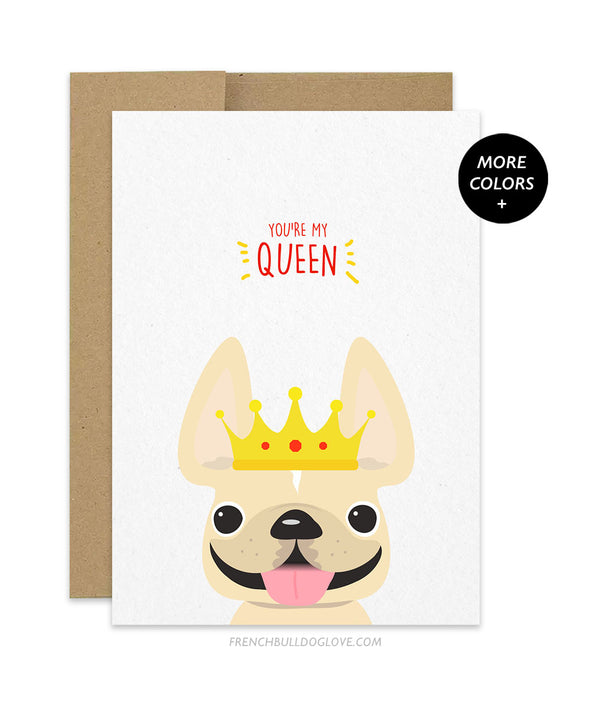 My Queen - French Bulldog Card