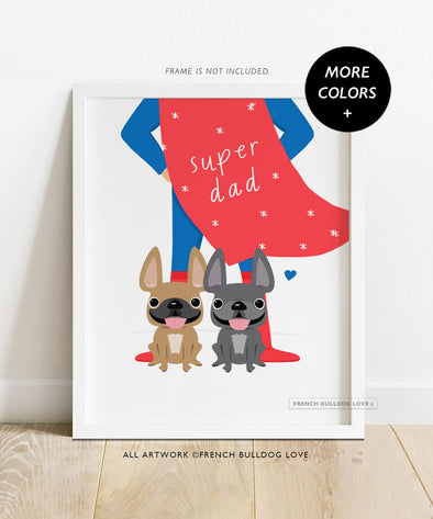 Super Dad - TWO Frenchies - Print 8x10