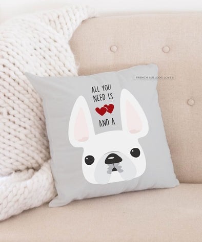 Frenchie Pillow - All You Need is Love & a Frenchie - White