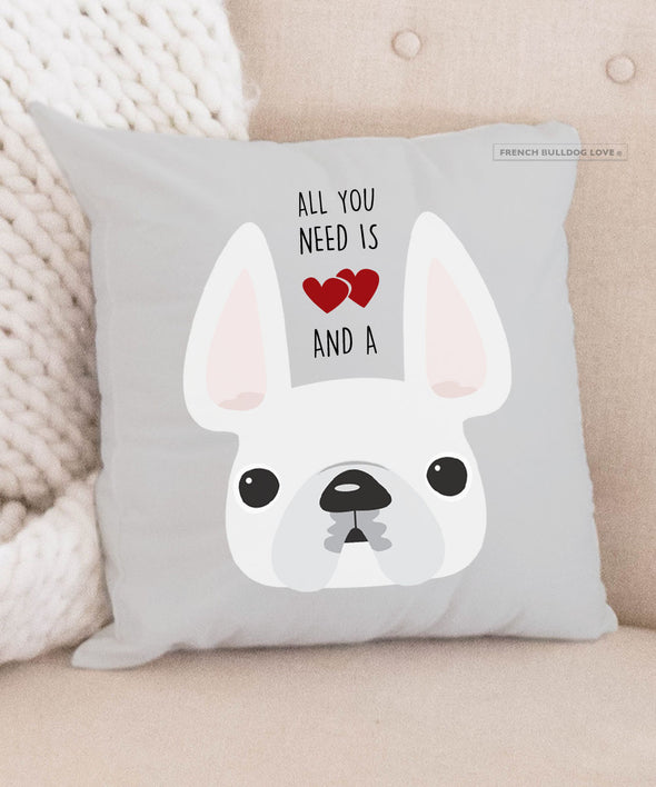 Frenchie Pillow - All You Need is Love & a Frenchie - White