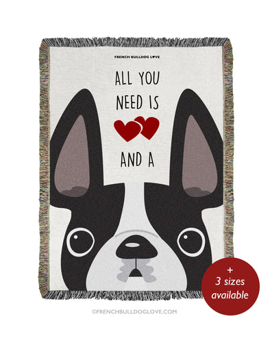 ALL YOU NEED IS LOVE & A FRENCHIE - Woven Blanket - 100% Cotton - French Bulldog Love